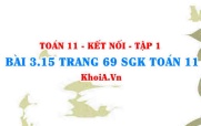 Bài 3.15 trang 69 SGK Toán 11 tập 1 Kết nối tri thức